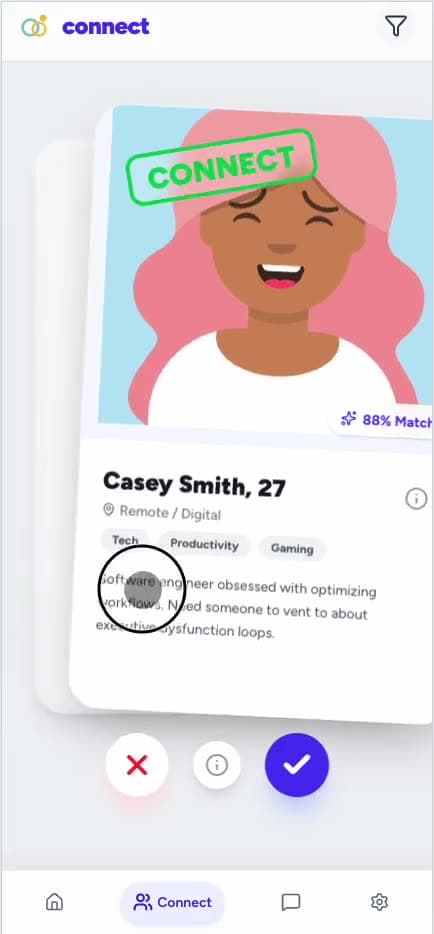 A profile card in the connect tab being swiped right, stamped CONNECT, followed by a dialog confirming that both people want to connect.